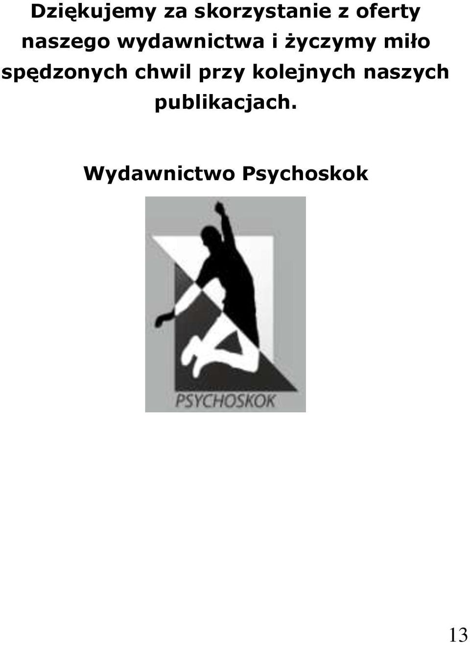 spędzonych chwil przy kolejnych