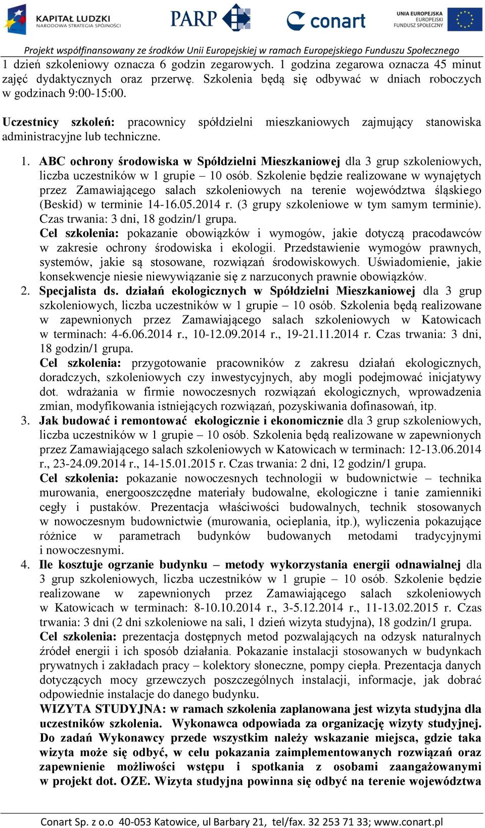 ABC ochrony środowiska w Spółdzielni Mieszkaniowej dla 3 grup szkoleniowych, liczba uczestników w 1 grupie 10 osób.