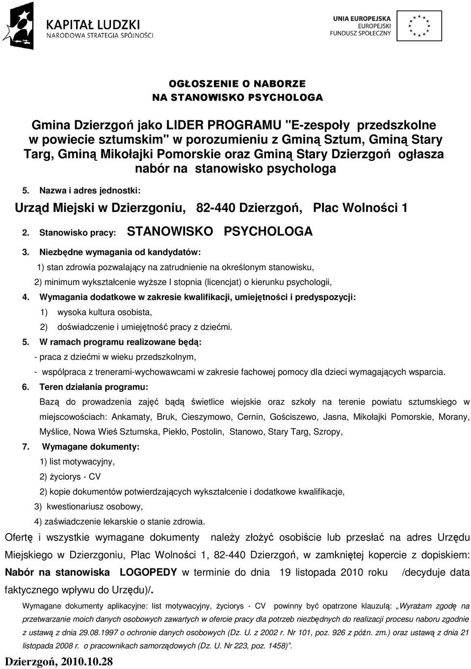 psychologii, - praca z dziećmi w wieku przedszkolnym, - wspólpraca z trenerami-wychowawcami w zakresie fachowej