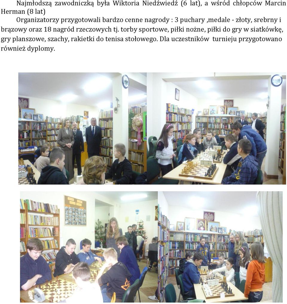 oraz 18 nagród rzeczowych tj.