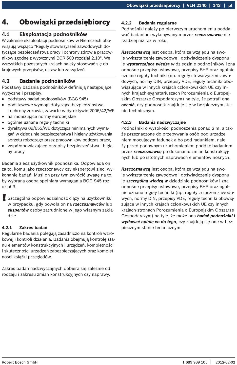 wytycznymi BGR 500 rozdział 2.10". We wszystkich pozostałych krajach należy stosować się do krajowych przepisów, ustaw lub zarządzeń. 4.