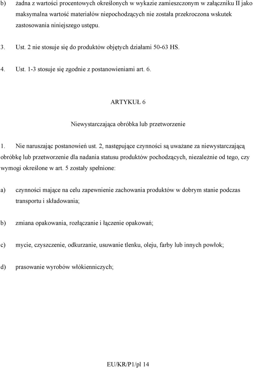 Nie naruszając postanowień ust.