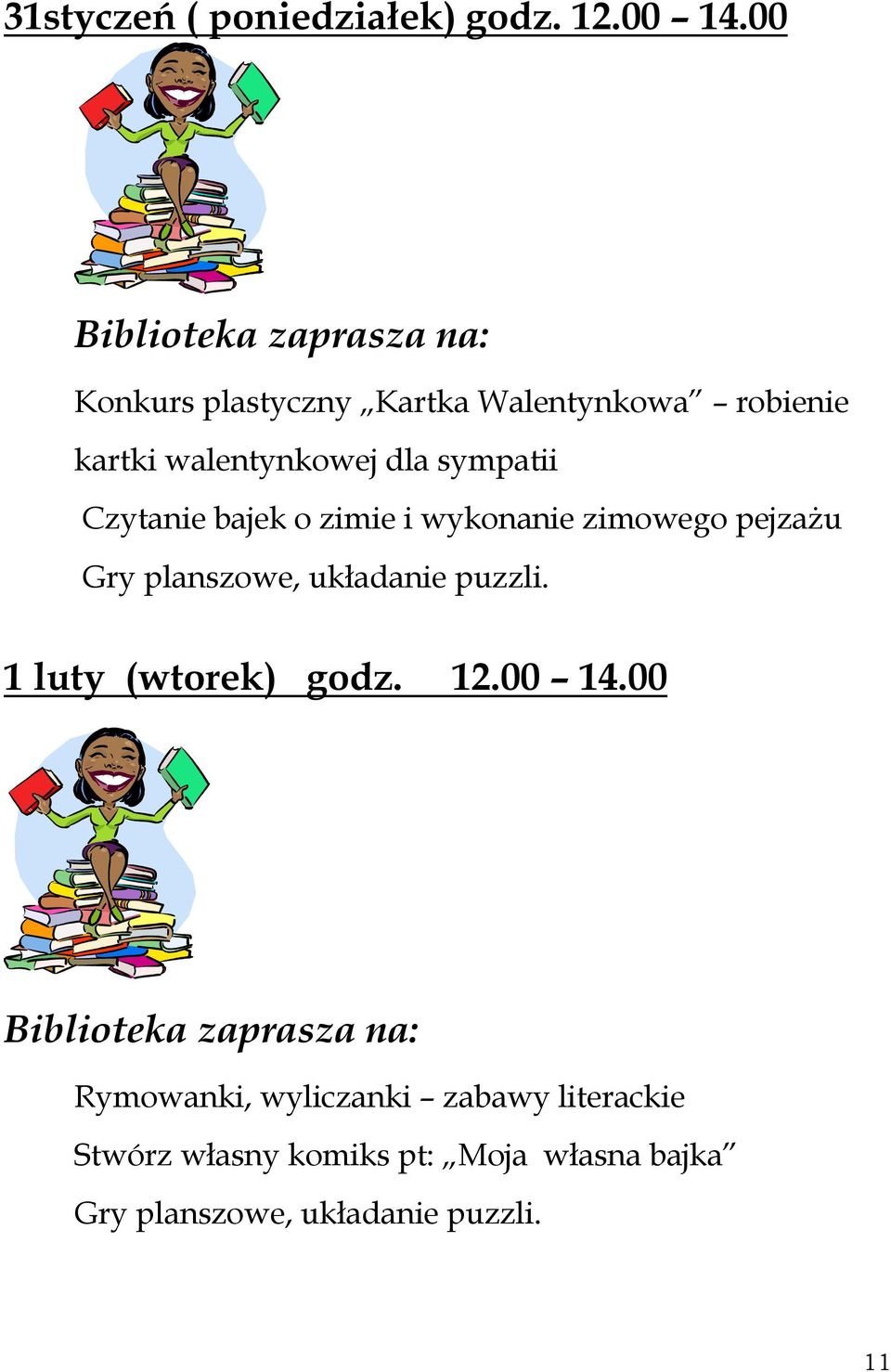 sympatii Czytanie bajek o zimie i wykonanie zimowego pejzażu Gry planszowe, układanie puzzli.