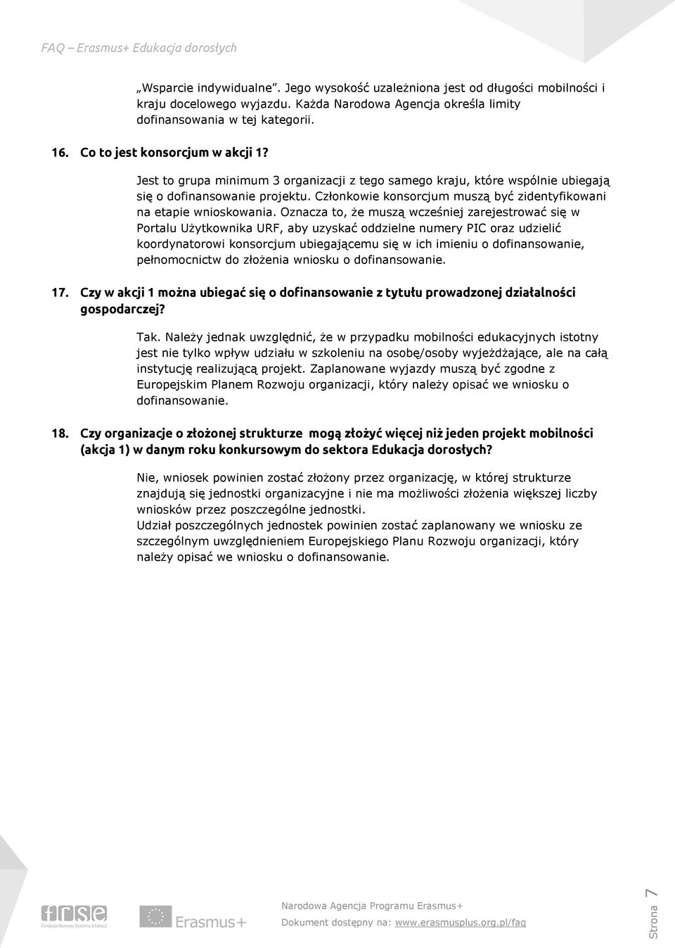 Członkowie konsorcjum muszą być zidentyfikowani na etapie wnioskowania.