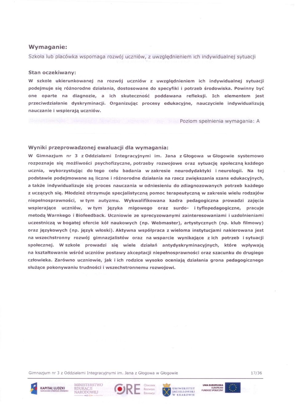 rganizując prcesy edukacyjne, nauczyciele indywidualizują nauczanie i wspierają uczniów.