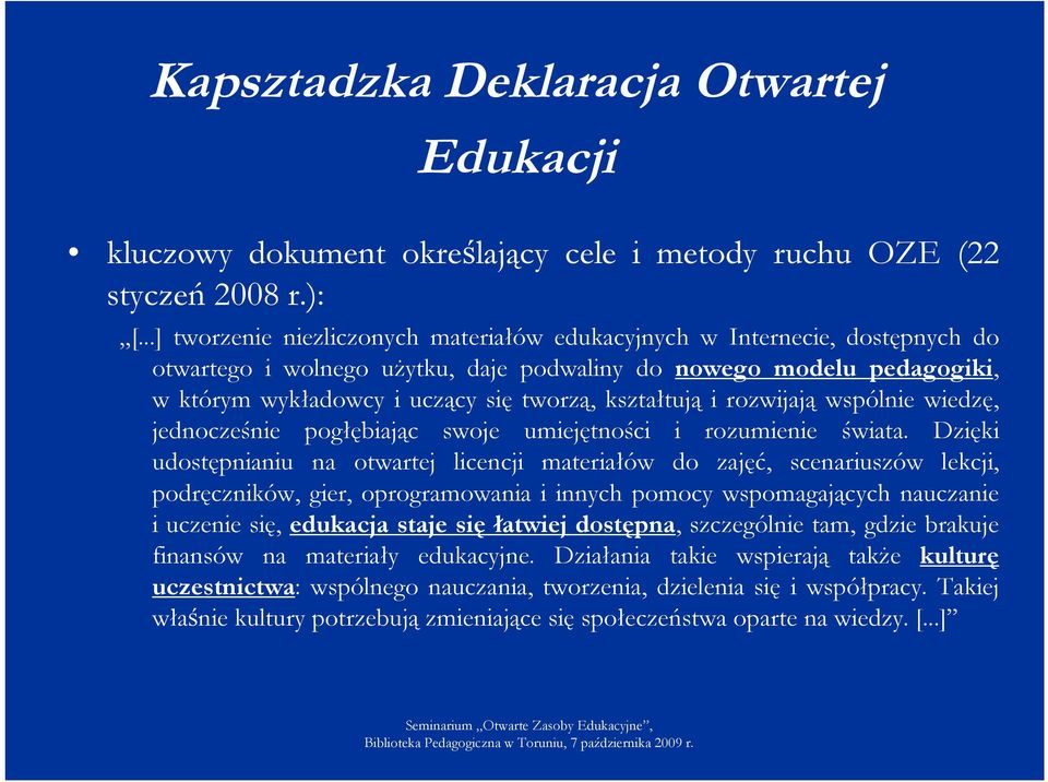 kształtują i rozwijają wspólnie wiedzę, jednocześnie pogłębiając swoje umiejętności i rozumienie świata.