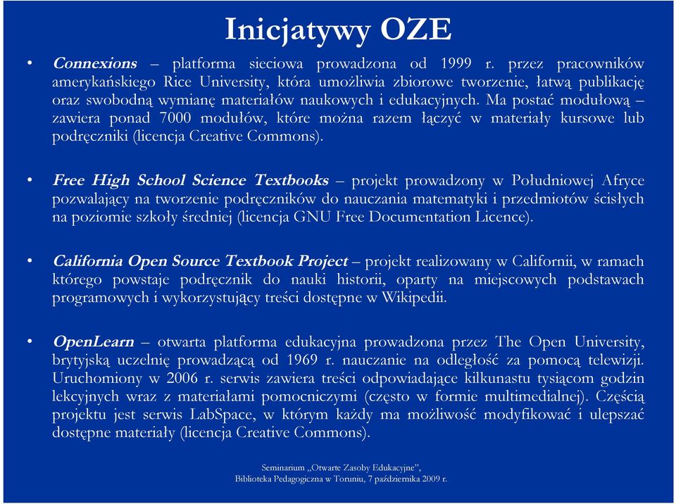 Ma postać modułową zawiera ponad 7000 modułów, które można razem łączyć w materiały kursowe lub podręczniki (licencja Creative Commons).