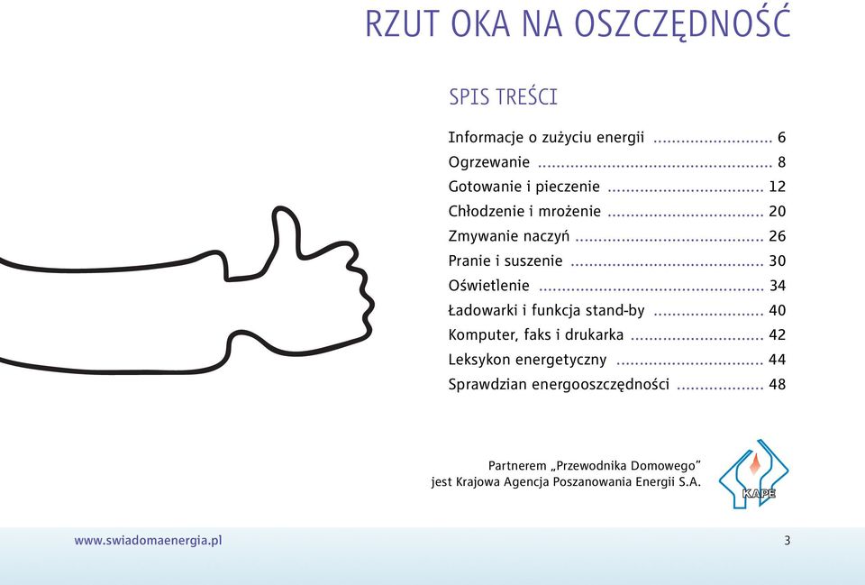 .. 34 Ładowarki i funkcja stand-by... 40 Komputer, faks i drukarka... 42 Leksykon energetyczny.