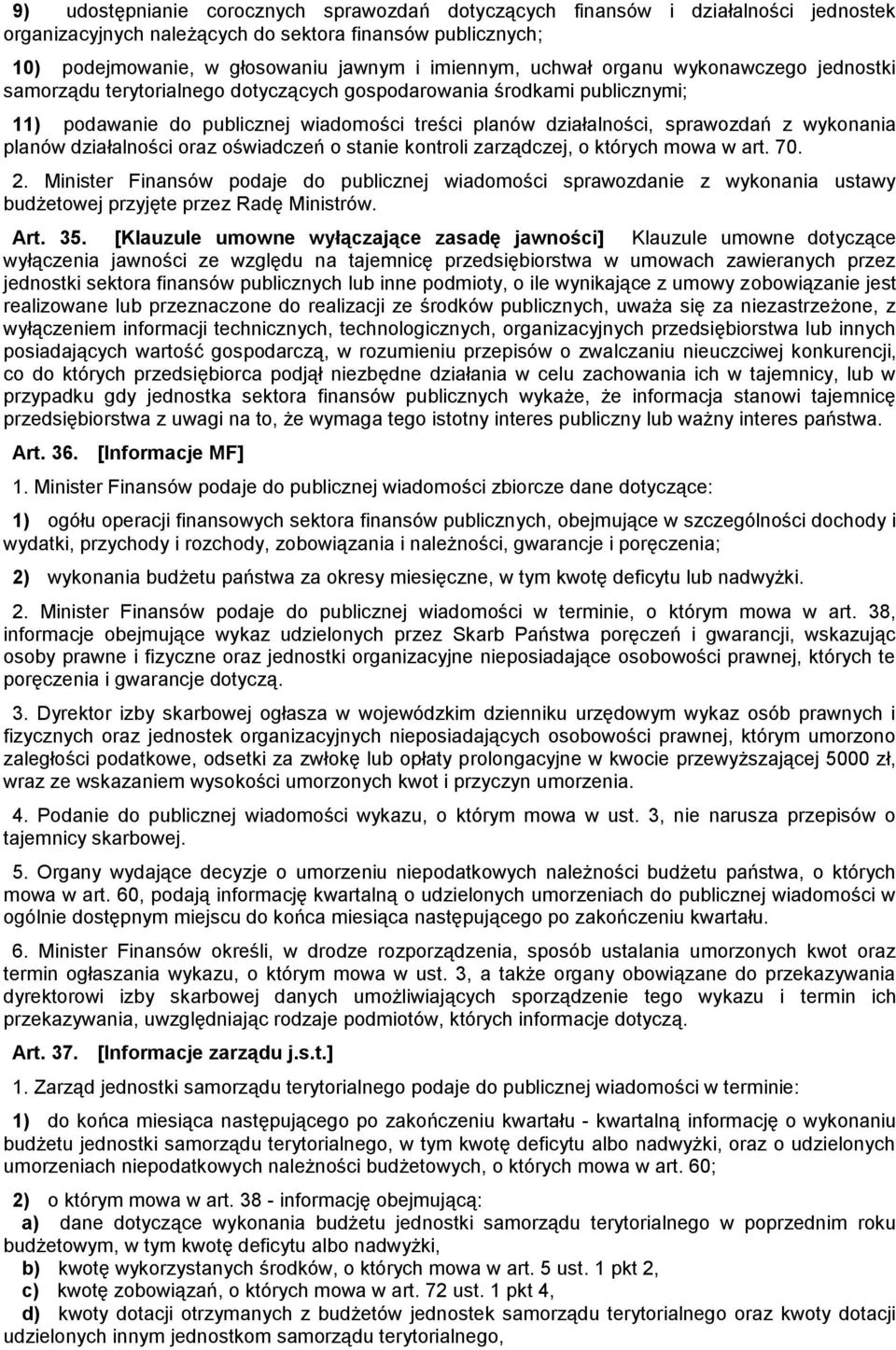 wykonania planów działalności oraz oświadczeń o stanie kontroli zarządczej, o których mowa w art. 70. 2.