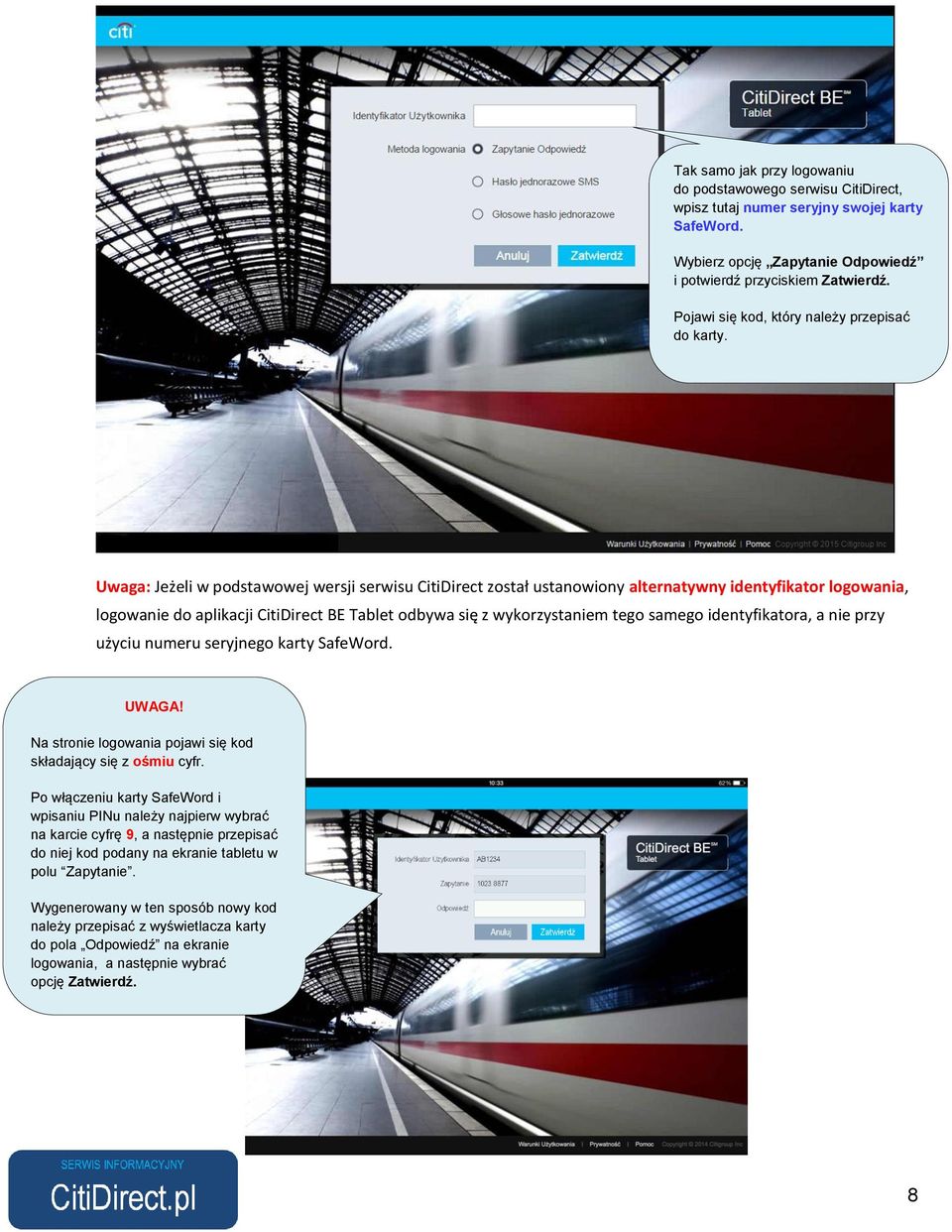 Uwaga: Jeżeli w podstawowej wersji serwisu CitiDirect został ustanowiony alternatywny identyfikator logowania, logowanie do aplikacji CitiDirect BE Tablet odbywa się z wykorzystaniem tego samego