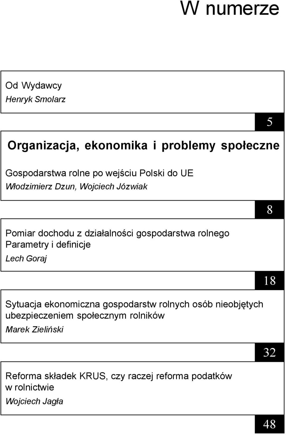 Parametry i definicje Lech Goraj Sytuacja ekonomiczna gospodarstw rolnych osób nieobjêtych ubezpieczeniem