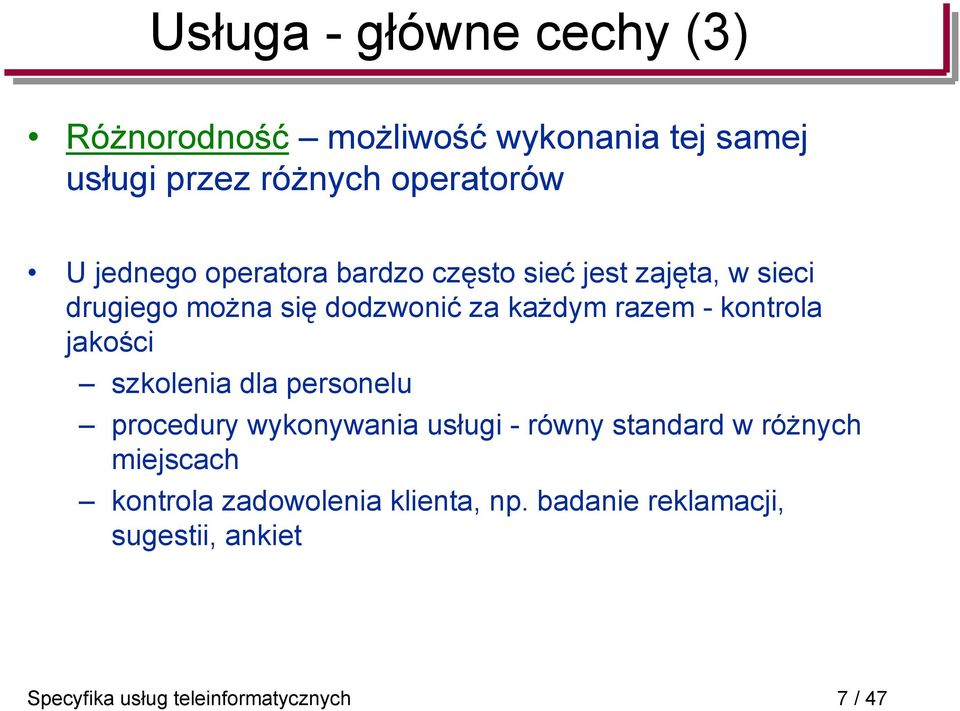 kontrola jakości szkolenia dla personelu procedury wykonywania usługi - równy standard w różnych miejscach