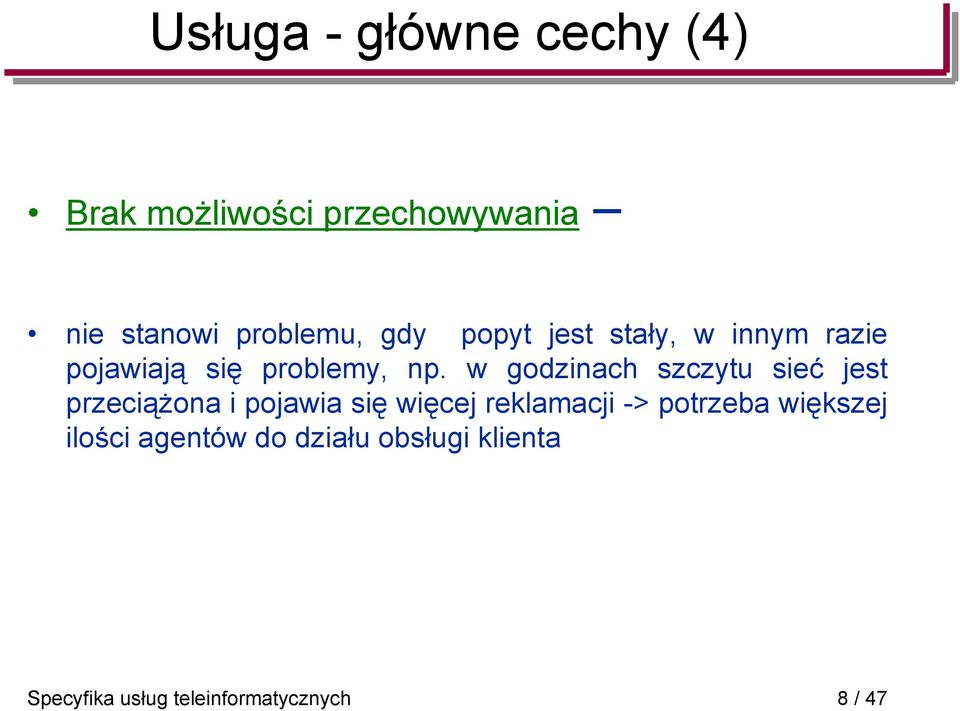 w godzinach szczytu sieć jest przeciążona i pojawia się więcej reklamacji ->