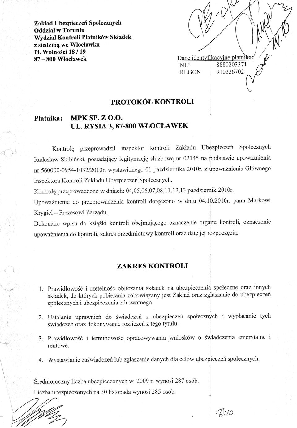 560000-0954-1032/20 lor. wystawionego 01 października 2010r. z upoważnienia Głównego Inspektora Kontroli Zakładu Ubezpieczeń Społecznych.