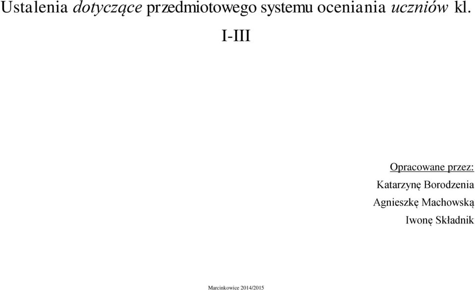 I-III Opracowane przez: Katarzynę