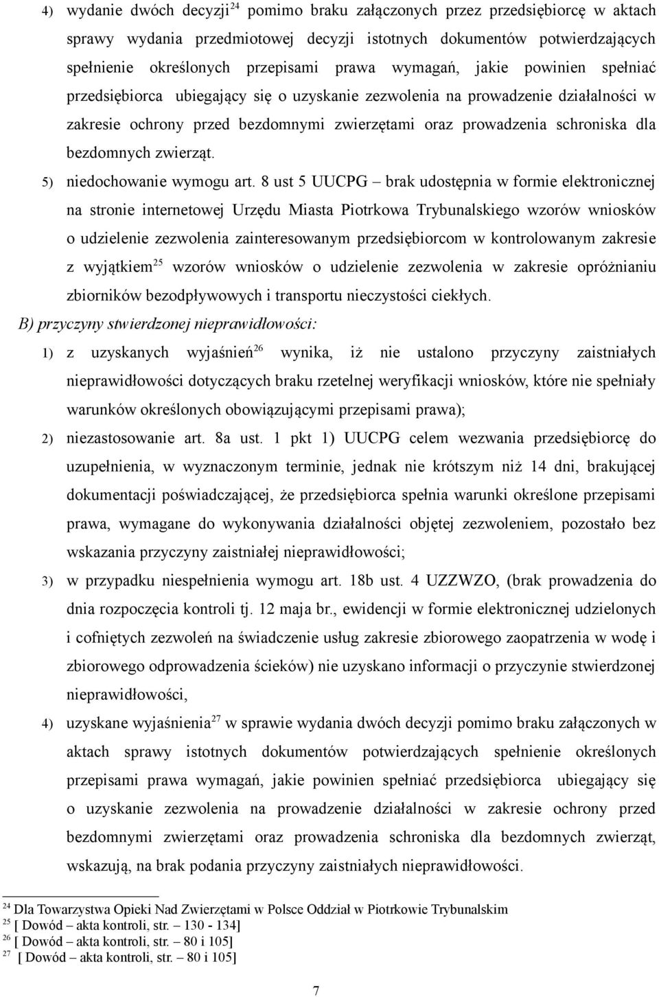 bezdomnych zwierząt. 5) niedochowanie wymogu art.