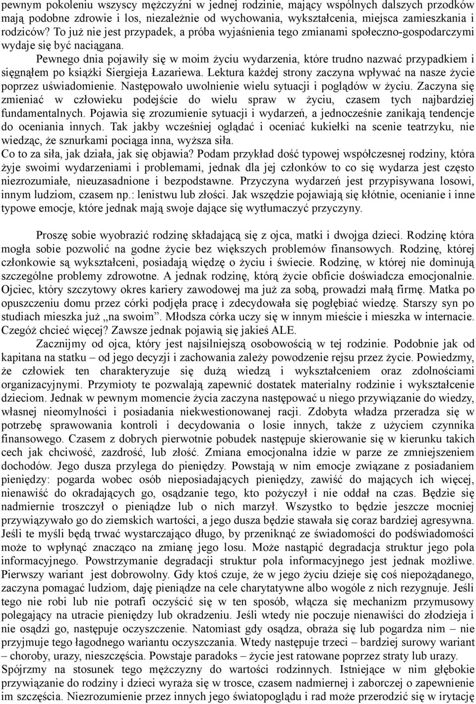 Pewnego dnia pojawiły się w moim życiu wydarzenia, które trudno nazwać przypadkiem i sięgnąłem po książki Siergieja Łazariewa.