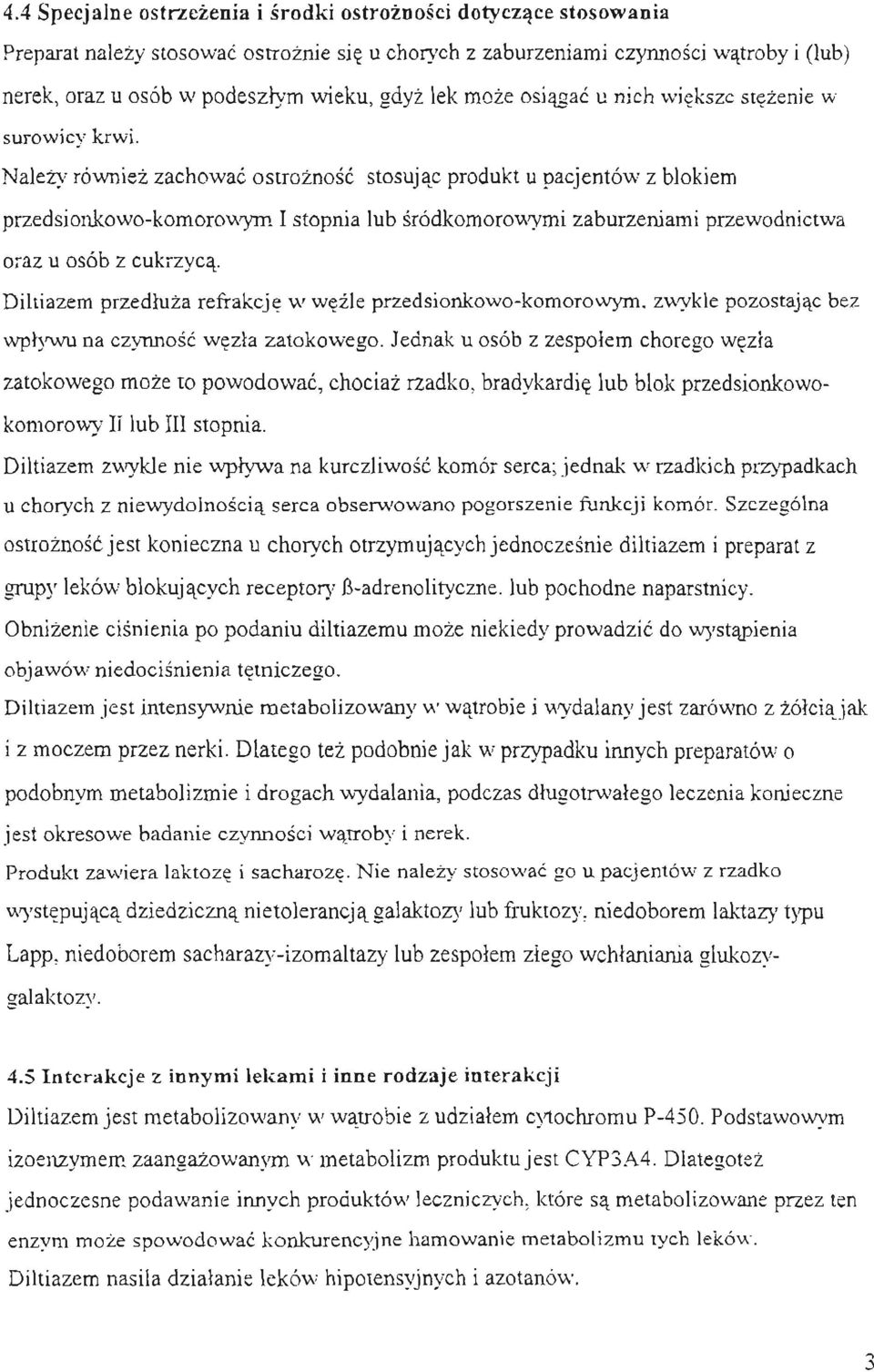 lek moze osiagac u nich wieksze stezenie w surowicy krwi.