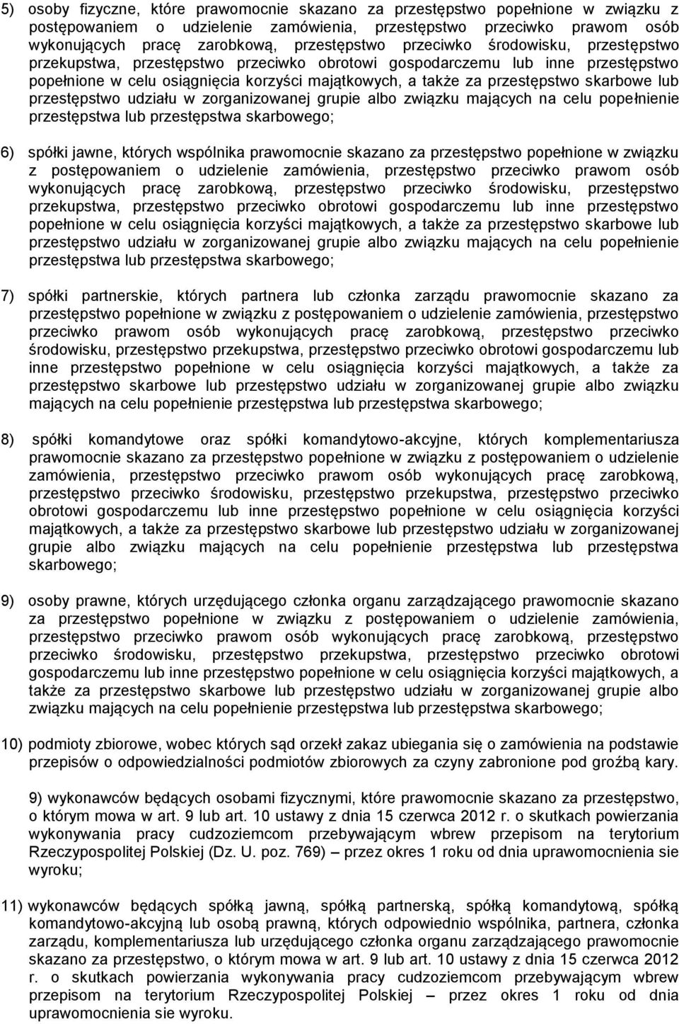 przestępstwo skarbowe lub przestępstwo udziału w zorganizowanej grupie albo związku mających na celu popełnienie przestępstwa lub przestępstwa skarbowego; 6) spółki jawne, których wspólnika