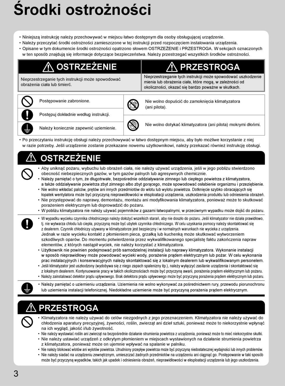 W sekcjach oznaczonych w ten sposób znajdują się informacje dotyczące bezpieczeństwa. Należy przestrzegać wszystkich środków ostrożności.