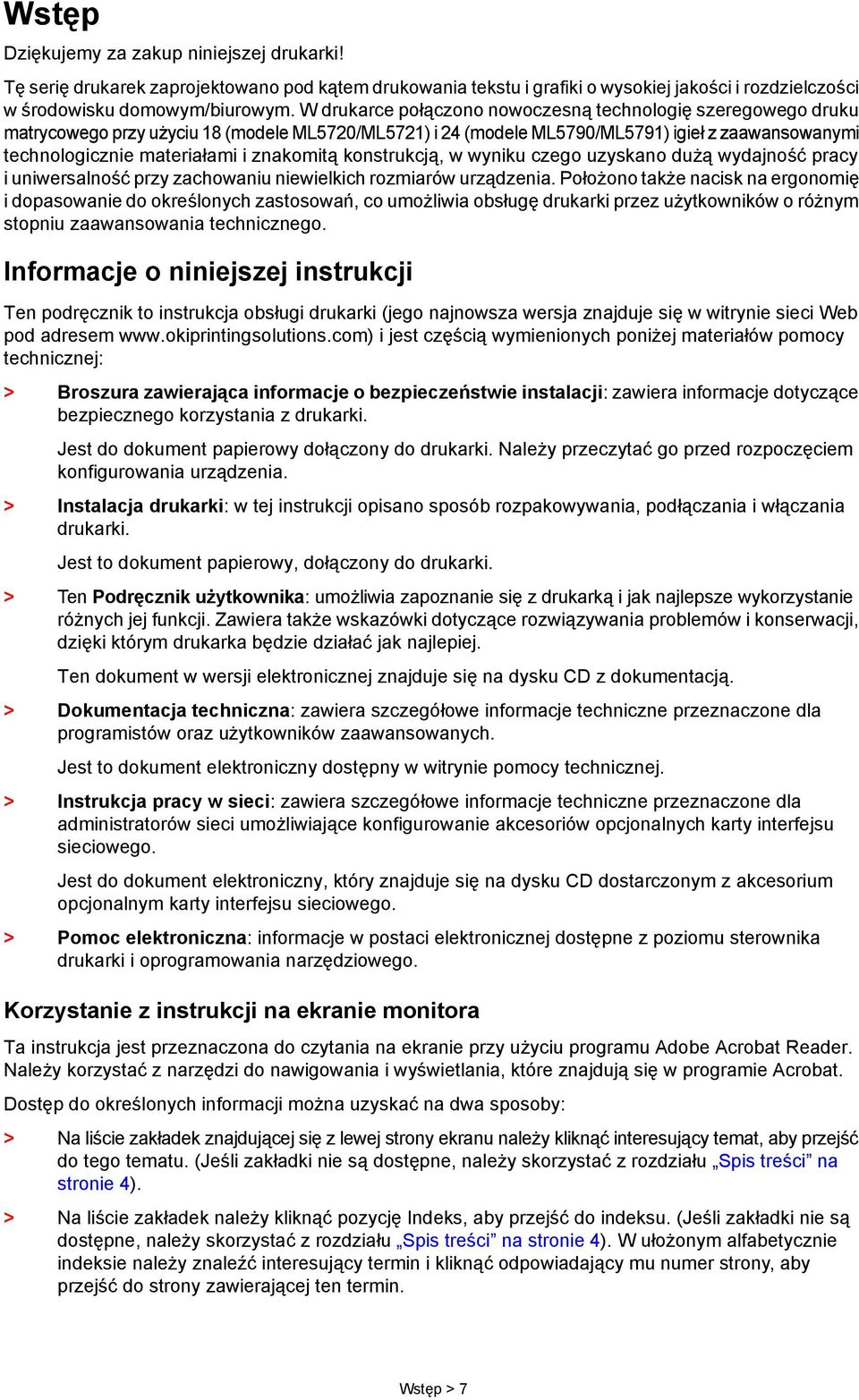 znakomitą konstrukcją, w wyniku czego uzyskano dużą wydajność pracy i uniwersalność przy zachowaniu niewielkich rozmiarów urządzenia.
