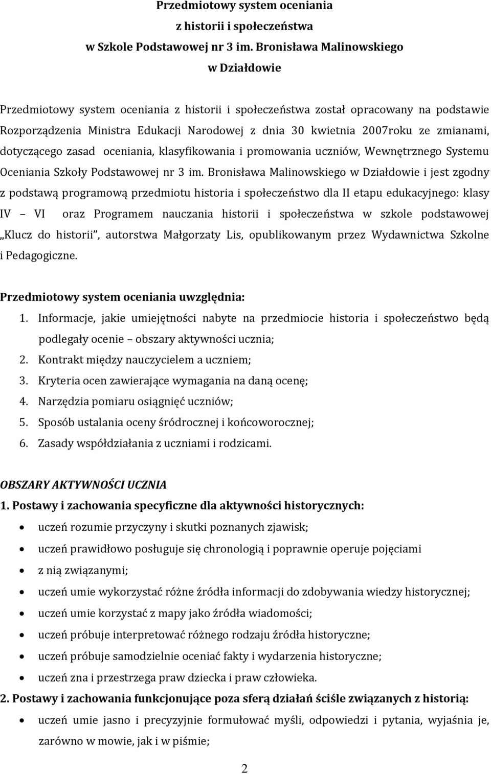 zmianami, dotyczącego zasad oceniania, klasyfikowania i promowania uczniów, Wewnętrznego Systemu Oceniania Szkoły Podstawowej nr 3 im.