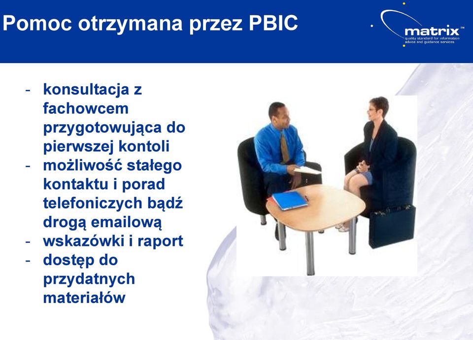 stałego kontaktu i porad telefoniczych bądź drogą