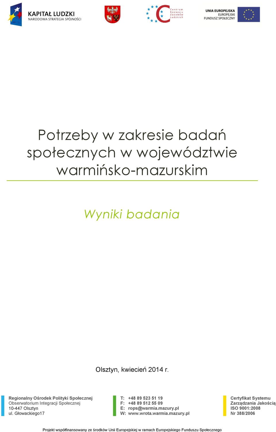Regionalny Ośrodek Polityki Społecznej Obserwatorium Integracji Społecznej 10-447 Olsztyn ul.