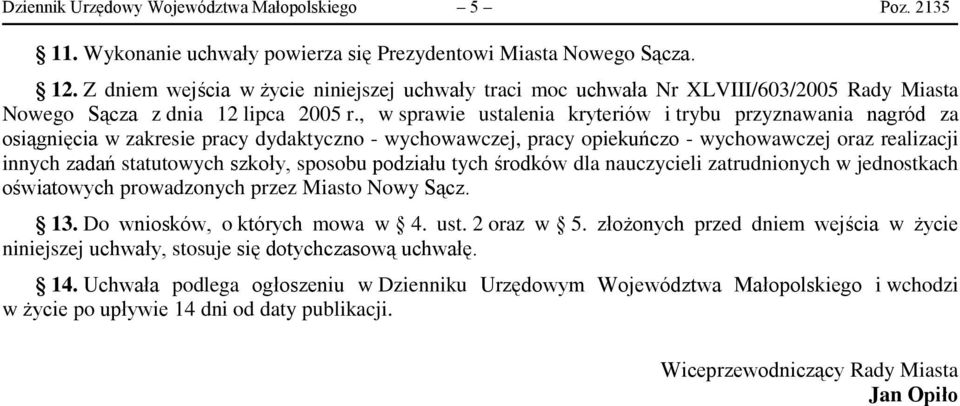 , w sprawie ustalenia kryteriów i trybu przyznawania nagród za osiągnięcia w zakresie pracy dydaktyczno - wychowawczej, pracy opiekuńczo - wychowawczej oraz realizacji innych zadań statutowych