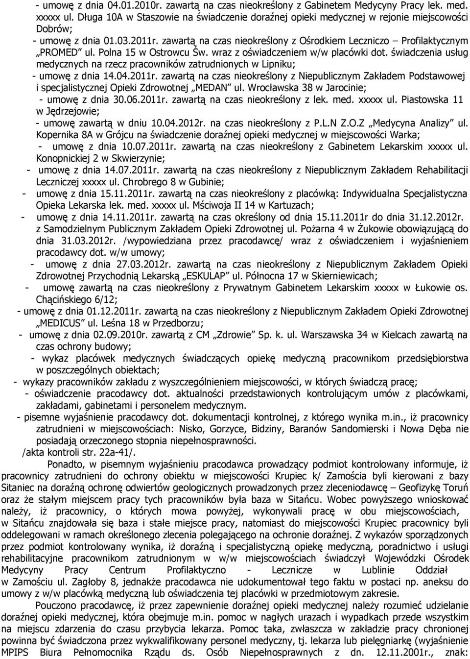 Polna 15 w Ostrowcu Św. wraz z oświadczeniem w/w placówki dot. świadczenia usług medycznych na rzecz pracowników zatrudnionych w Lipniku; - umowę z dnia 14.04.2011r.