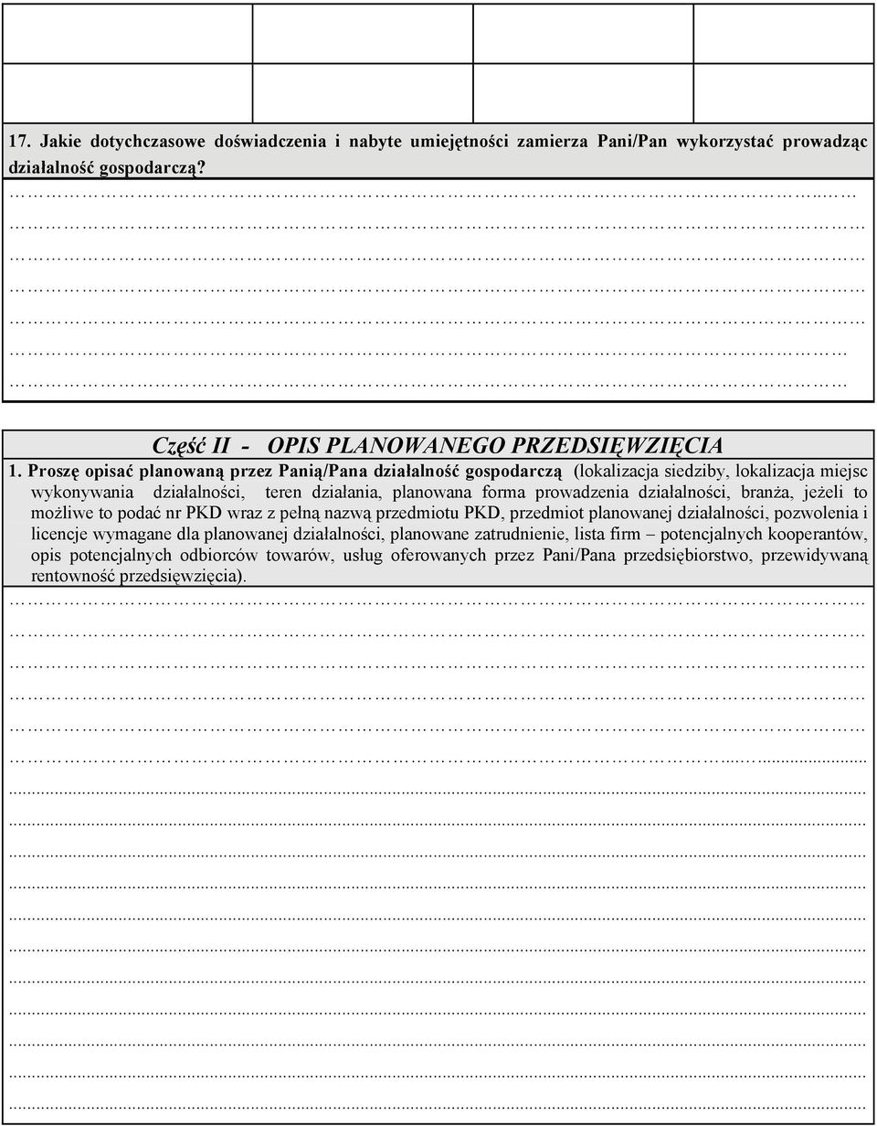 działalności, branża, jeżeli to możliwe to podać nr PKD wraz z pełną nazwą przedmiotu PKD, przedmiot planowanej działalności, pozwolenia i licencje wymagane dla planowanej