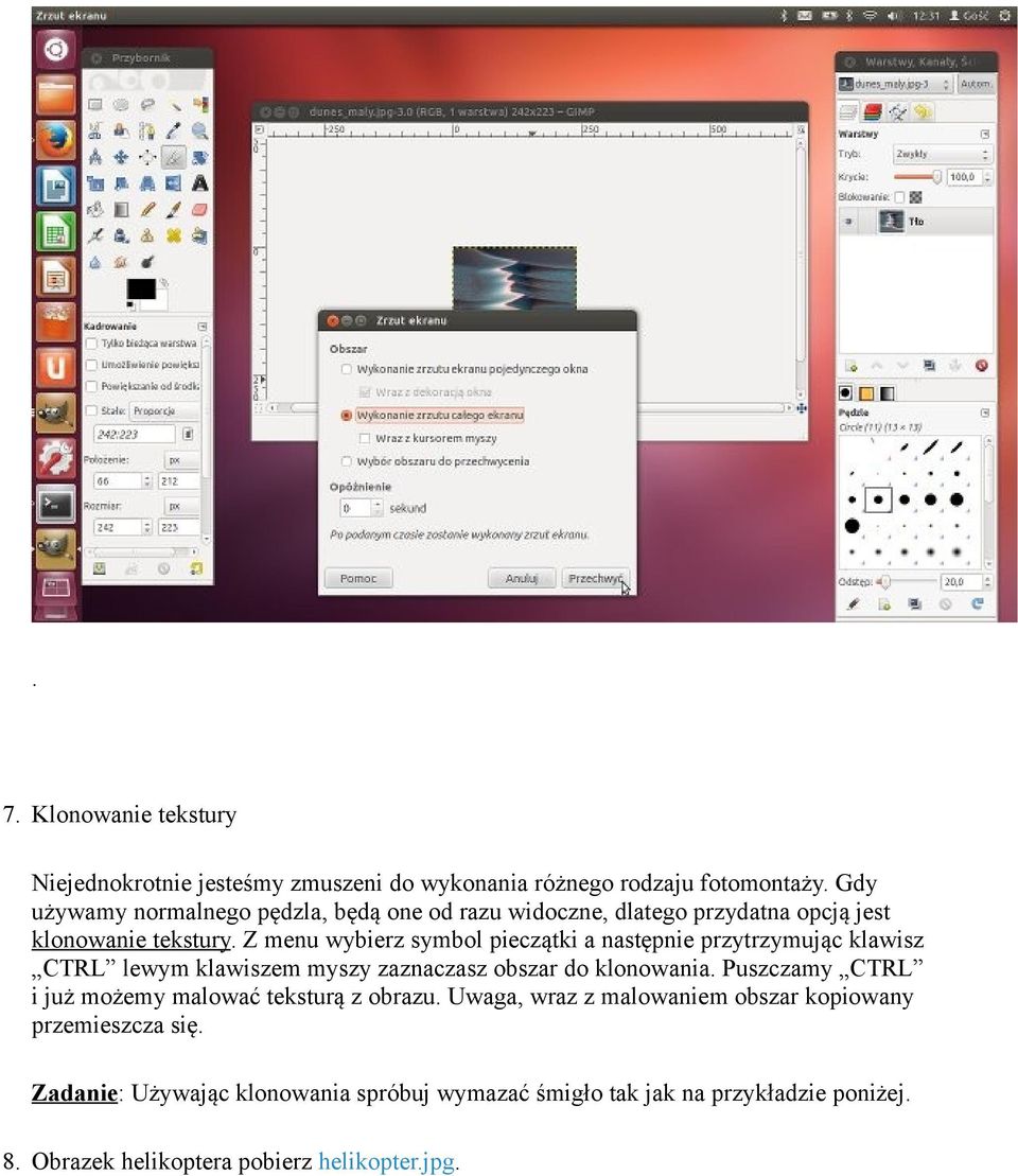 Z menu wybierz symbol pieczątki a następnie przytrzymując klawisz CTRL lewym klawiszem myszy zaznaczasz obszar do klonowania.