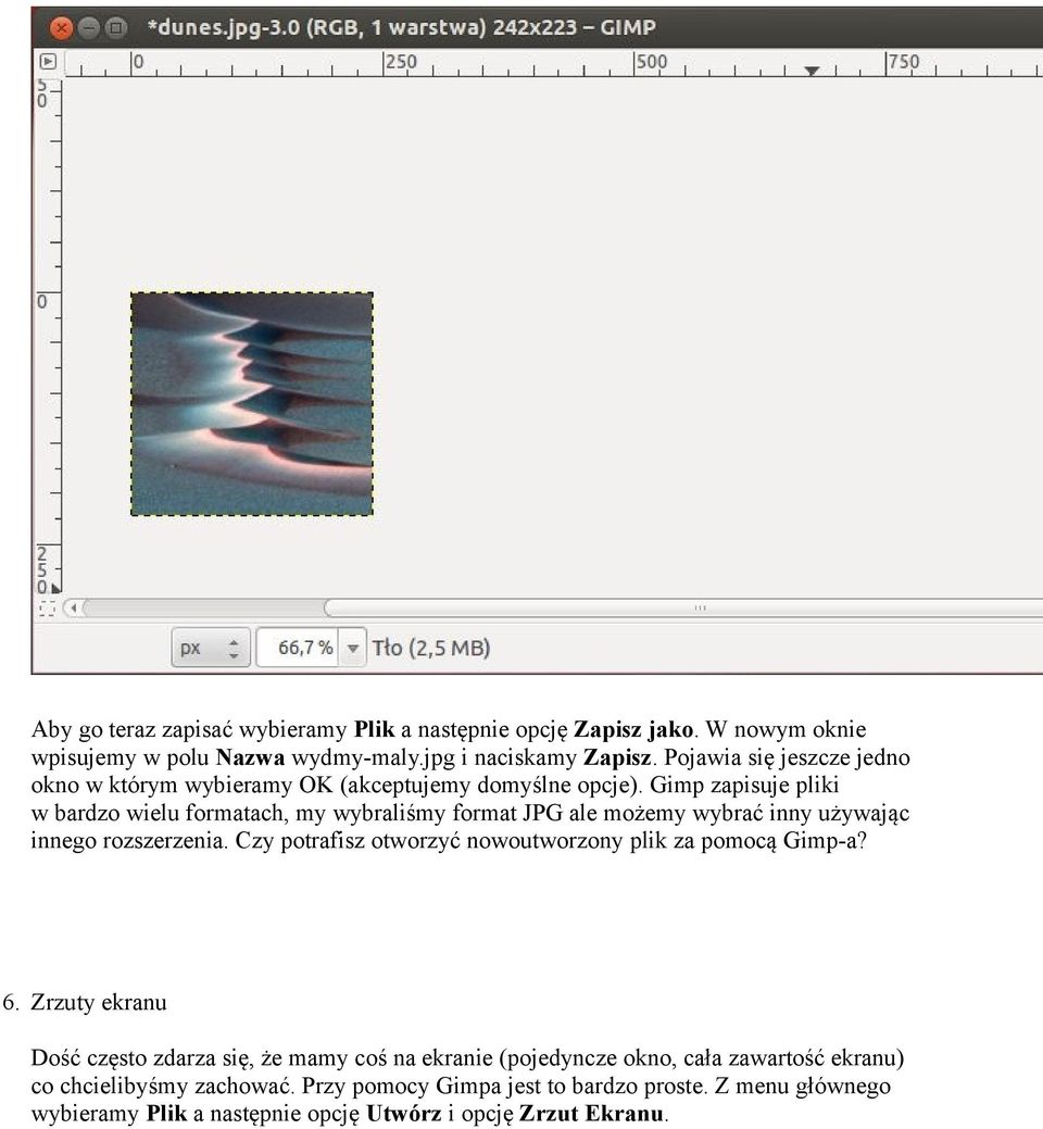 Gimp zapisuje pliki w bardzo wielu formatach, my wybraliśmy format JPG ale możemy wybrać inny używając innego rozszerzenia.