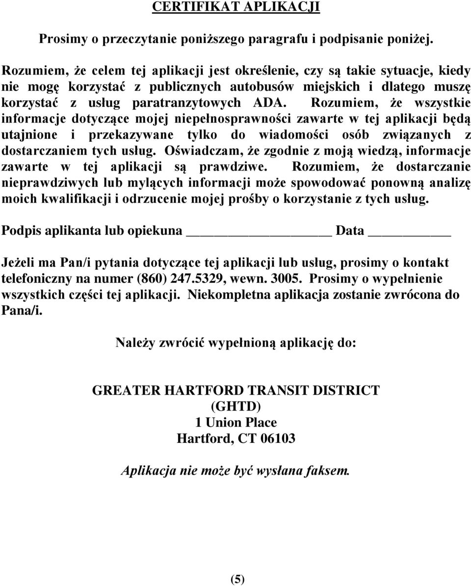 Rozumiem, że wszystkie informacje dotyczące mojej niepełnosprawności zawarte w tej aplikacji będą utajnione i przekazywane tylko do wiadomości osób związanych z dostarczaniem tych usług.