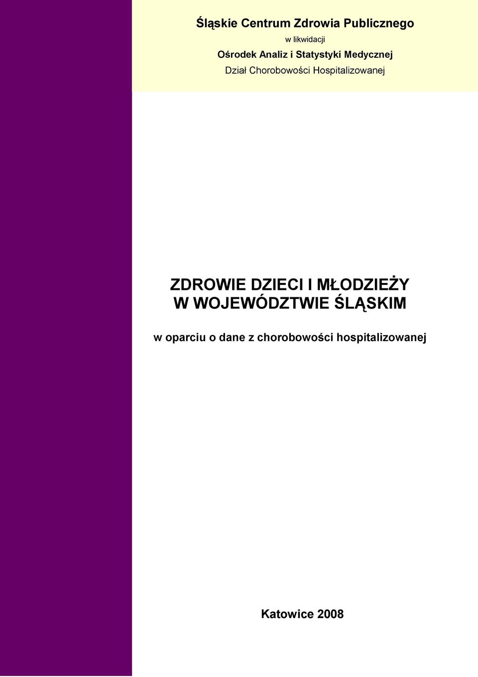 Hospitalizowanej ZDROWIE DZIECI I MŁODZIEŻY W WOJEWÓDZTWIE