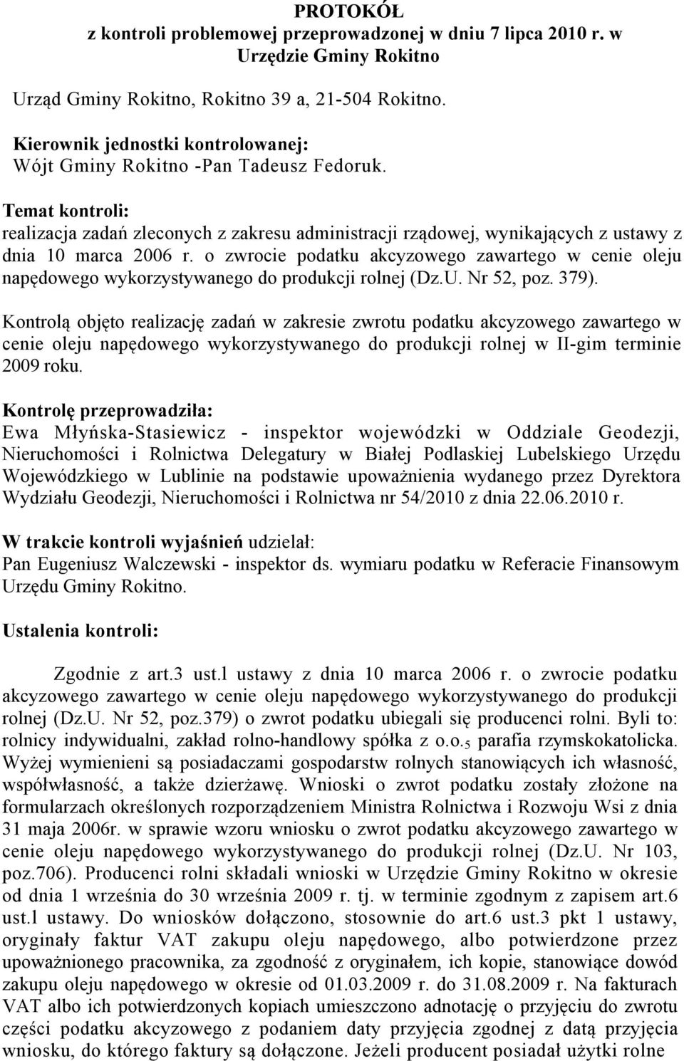 o zwrocie podatku akcyzowego zawartego w cenie oleju napędowego wykorzystywanego do produkcji rolnej (Dz.U. Nr 52, poz. 379).