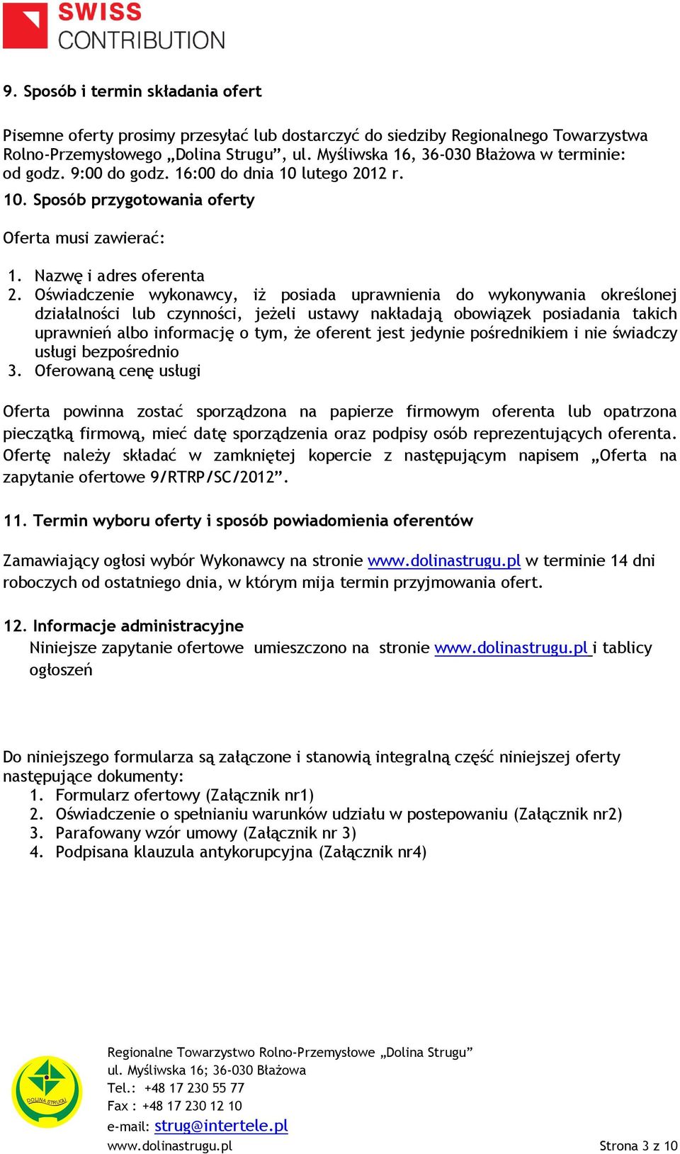 Oświadczenie wykonawcy, iż posiada uprawnienia do wykonywania określonej działalności lub czynności, jeżeli ustawy nakładają obowiązek posiadania takich uprawnień albo informację o tym, że oferent