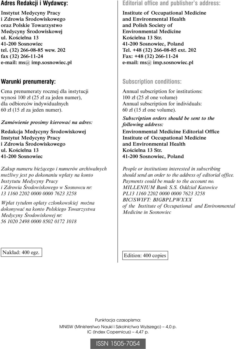 pl Editorial office and publisher s address: Institute of Occupational Medicine and Environmental Health and Polish Society of Environmental Medicine KoÊcielna 13 Str. 41-200 Sosnowiec, Poland Tel.