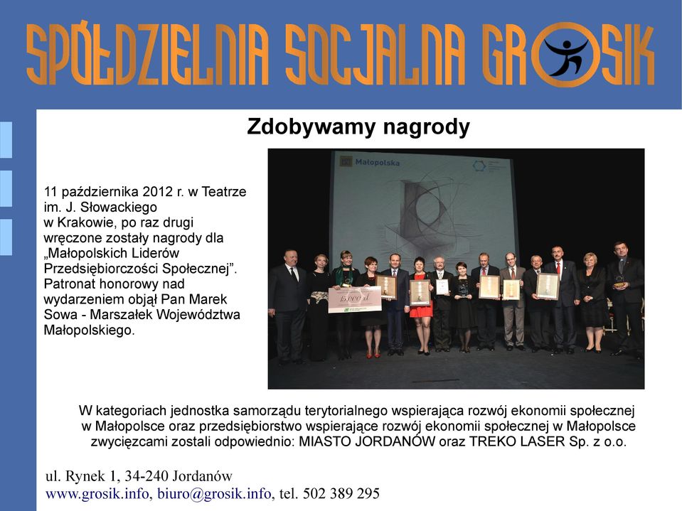 Patronat honorowy nad wydarzeniem objął Pan Marek Sowa - Marszałek Województwa Małopolskiego.