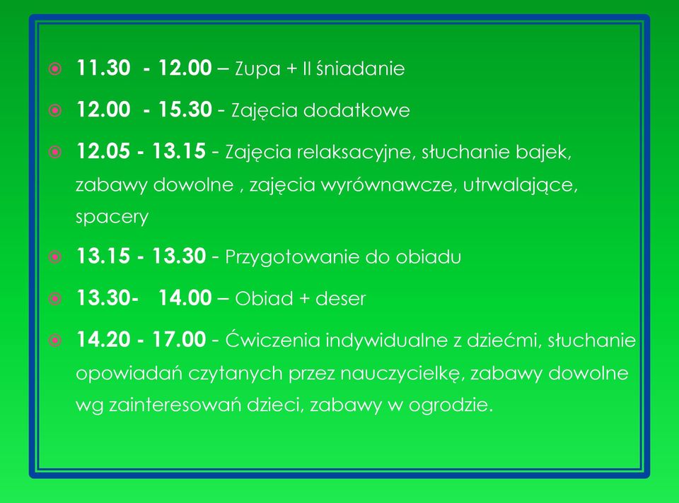 spacery 13.15-13.30 - Przygotowanie do obiadu 13.30-14.00 Obiad + deser 14.20-17.