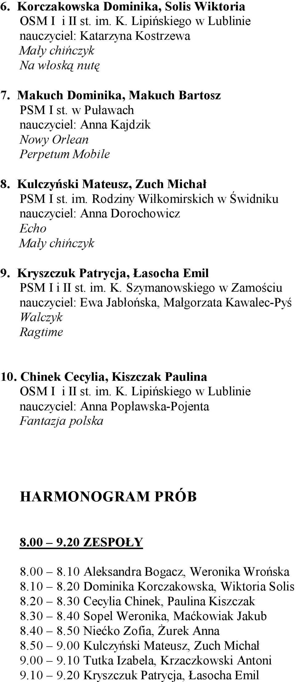 yszczuk Patrycja, Łasocha Emil PSM I i II st. im. K. Szymanowskiego w Zamościu nauczyciel: Ewa Jabłońska, Małgorzata Kawalec-Pyś Walczyk Ragtime 10.