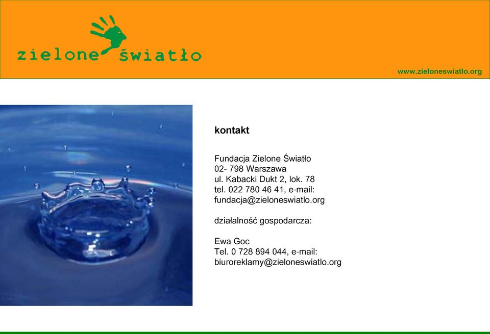 022 780 46 41, e-mail: fundacja@zieloneswiatlo.