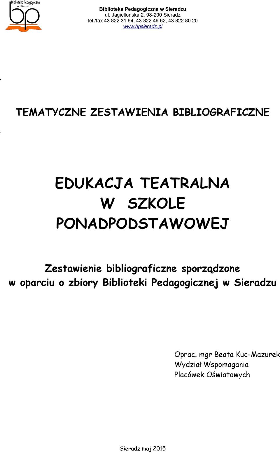 sporządzone w oparciu o zbiory Biblioteki Pedagogicznej w