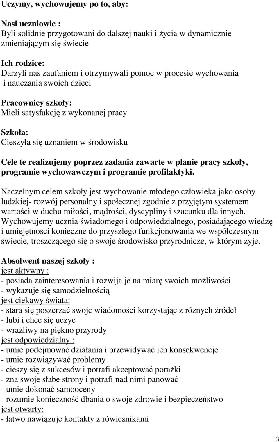 szkoły, programie wychowawczym i programie profilaktyki.