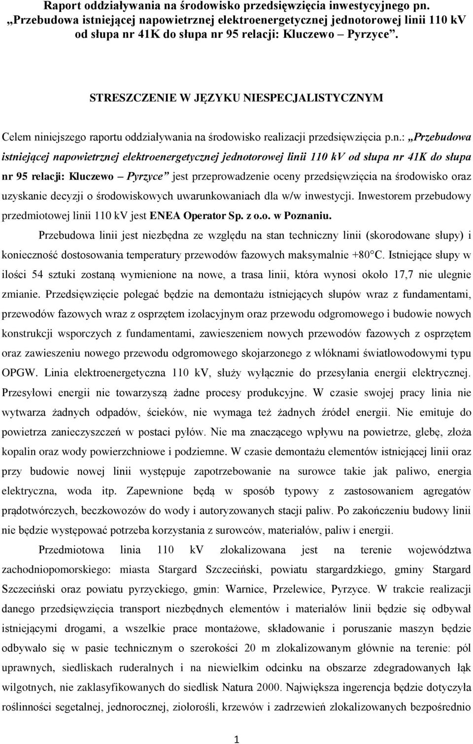 STRESZCZENIE W JĘZYKU NIESPECJALISTYCZNYM Celem ni