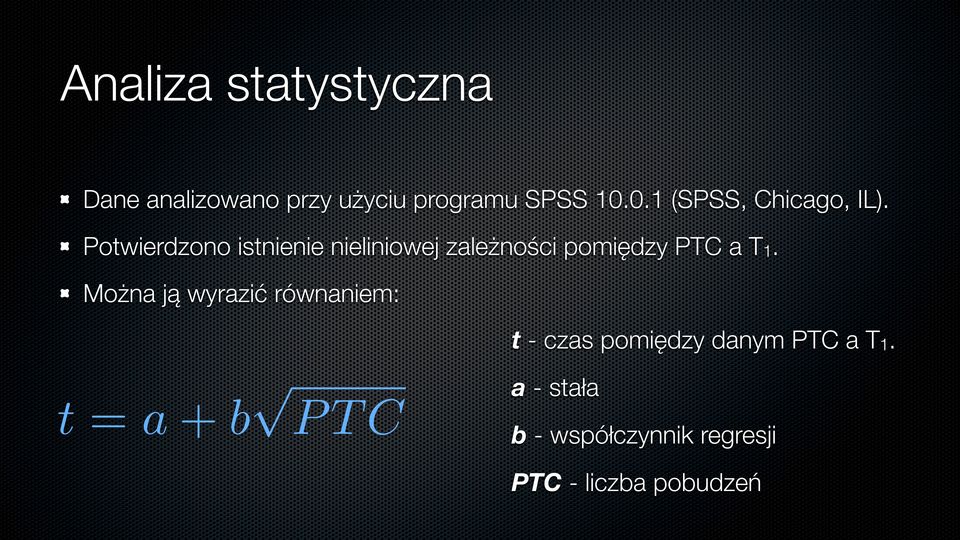 Potwierdzono istnienie nieliniowej zależności pomiędzy PTC a T1.