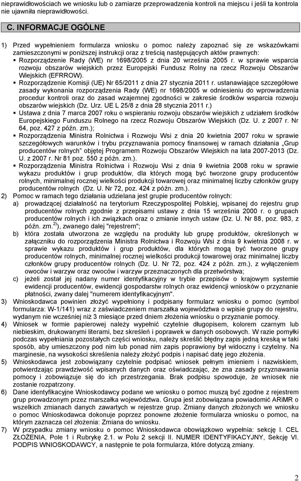 Rady (WE) nr 1698/2005 z dnia 20 września 2005 r. w sprawie wsparcia rozwoju obszarów wiejskich przez Europejski Fundusz Rolny na rzecz Rozwoju Obszarów Wiejskich (EFRROW).