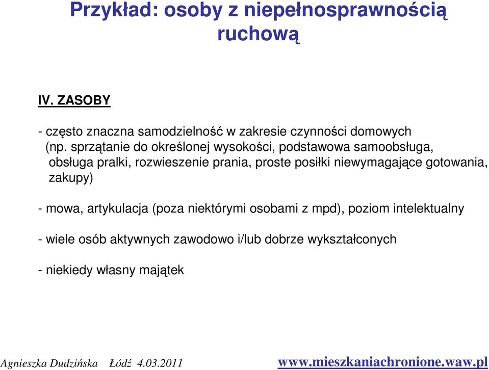 sprzątanie do określonej wysokości, podstawowa samoobsługa, obsługa pralki, rozwieszenie prania, proste