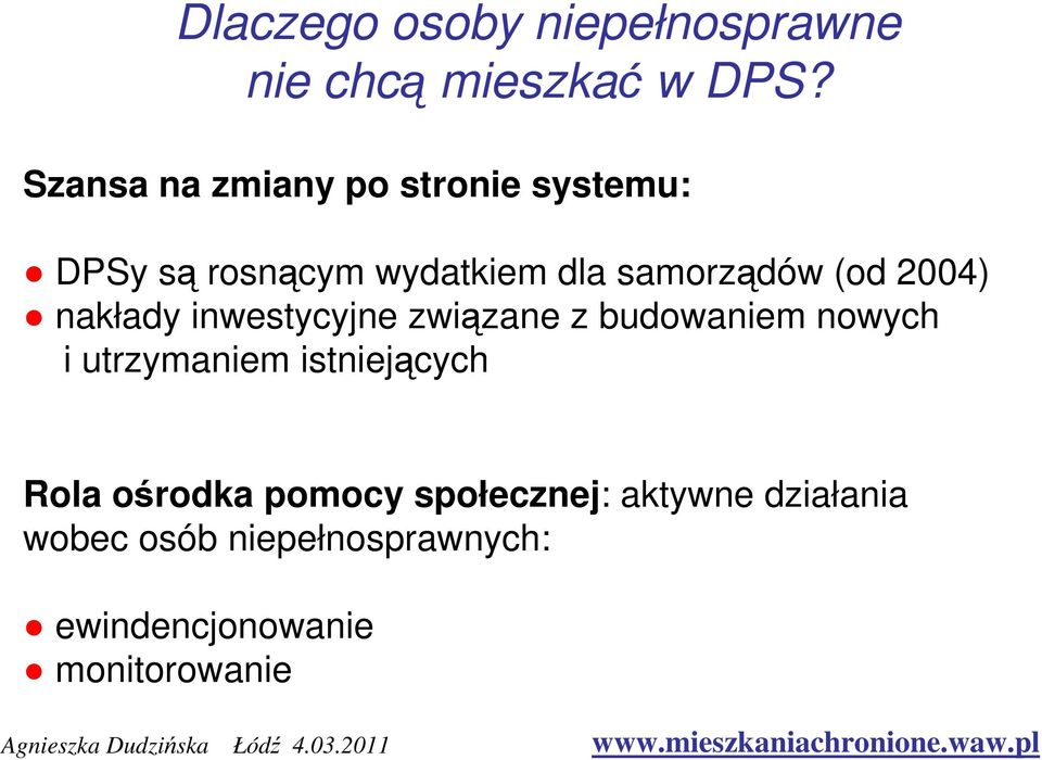 nowych i utrzymaniem istniejących Rola ośrodka pomocy społecznej: