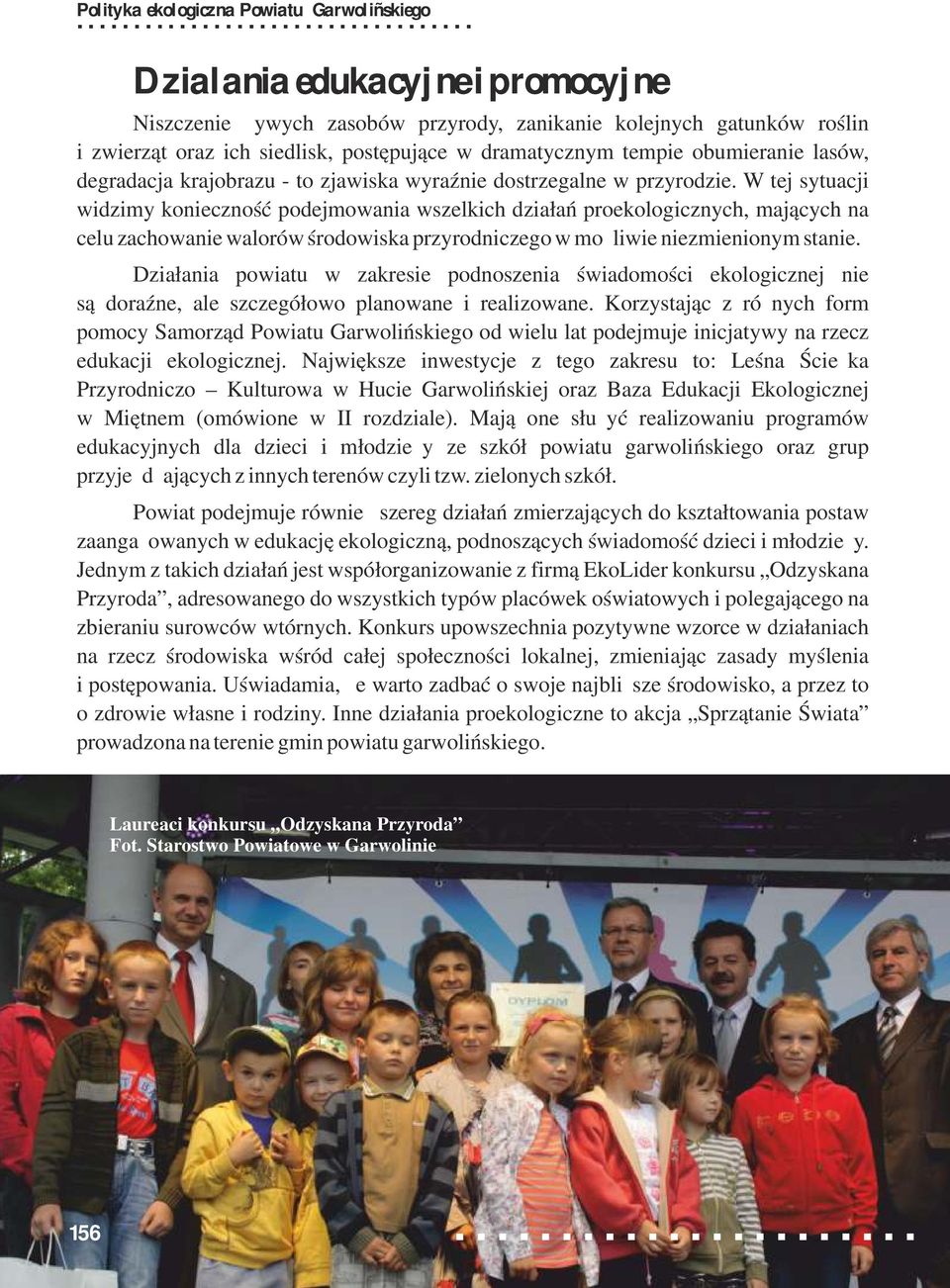 tempie obumieranie lasów, degradacja krajobrazu - to zjawiska wyraźnie dostrzegalne w przyrodzie.